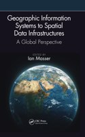 Geographic Information Systems to Spatial Data Infrastructures: A Global Perspective