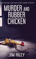 Murder And Rubber Chicken: Large Print Hardcover Edition