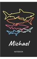 Michael - Notebook: Blank Lined Personalized & Customized Name 80s Neon Retro Shark Notebook Journal for Men & Boys. Funny Sharks Desk Accessories Item for 1st Grade / 