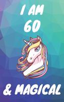 I Am 60 And Magical: Unicorn 60th Birthday Journal Present / Gift for Women & Men Polygon Theme (6 x 9 - 110 Blank Lined Pages)