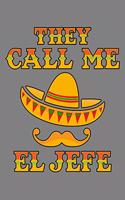 They Call Me El Jefe