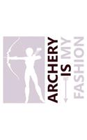 Archery Is My Fashion: Archery Journal and Archer Log Book for any fan of sport archery who would like to note their awards, records & achievements . DIY Archery Score Boo