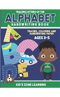 Tracing Letters Of The Alphabet Handwriting Workbook: Tracing, Writing and Coloring Lower Case and Upper Case Alphabet Letters for Children, Toddlers and Kids Ages 3-5