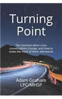 Turning Point: The moment when crisis conversations change, and how to make the most of them afterwards