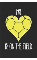 Handball My Heart Is On The Field - Handball Training Journal - Mom Handball Notebook - Gift for Handball Player