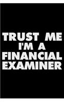 Trust Me I'm a Financial Examiner