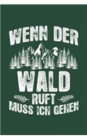 Wenn Der Wald Ruft Muss Ich Gehen