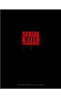 Serial Killer: Graph Paper Notebook - 0.25 Inch (1/4) Squares(1605 Graph Paper Notebook - 0.25 Inch (1/4") Squares)