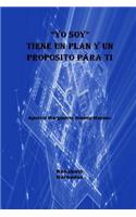 Yo Soy Tiene Un Plan Y Propósito Para Ti