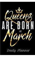 Queens Are Born in March Daily Planner