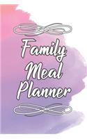 Family Meal Planner: Meal planning and organization journal for your family. Enough for 31 weeks of meal plans. 125 pages 6x9