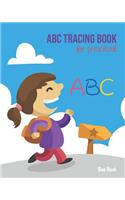 ABC Tracing Book For Preschool: Coloring And Letter Tracing Book for Preschoolers, Kids, Kindergarten And Toddlers, Letter Tracing Books for Kids Ages 3-5 & Kindergarten and Letter