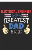 Electrical Engineer by Day, Greatest Dad by Night: 6x9 Funny Dot Grid Notebook or Journal for Co-Workers, Colleagues, Friends and Family Members who are Dads