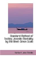 Standard Method of Testing Juvenile Mentality by the Binet-Simon Scale