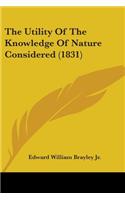 The Utility Of The Knowledge Of Nature Considered (1831)