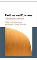 Plotinus and Epicurus: Matter, Perception, Pleasure