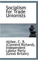 Socialism for Trade Unionists