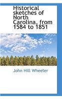 Historical Sketches of North Carolina, from 1584 to 1851