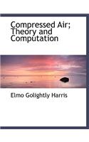 Compressed Air; Theory and Computation