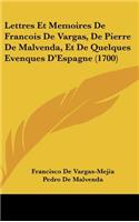 Lettres Et Memoires de Francois de Vargas, de Pierre de Malvenda, Et de Quelques Evenques D'Espagne (1700)