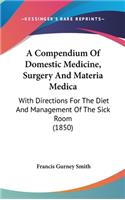 Compendium Of Domestic Medicine, Surgery And Materia Medica