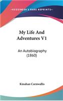 My Life and Adventures V1: An Autobiography (1860)