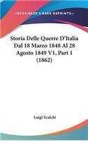 Storia Delle Querre D'Italia Dal 18 Marzo 1848 Al 28 Agosto 1849 V1, Part 1 (1862)