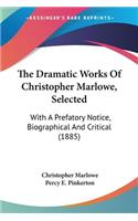 Dramatic Works Of Christopher Marlowe, Selected