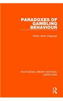 Paradoxes of Gambling Behaviour