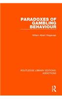 Paradoxes of Gambling Behaviour