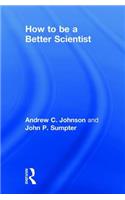 How to Be a Better Scientist