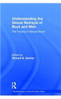 Understanding the Sexual Betrayal of Boys and Men