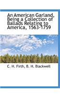 An American Garland, Being a Collection of Ballads Relating to America, 1563-1759