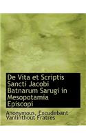 de Vita Et Scriptis Sancti Jacobi Batnarum Sarugi in Mesopotamia Episcopi