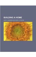 Building a Home