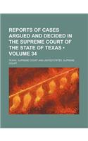 Reports of Cases Argued and Decided in the Supreme Court of the State of Texas (Volume 34): (English)
