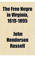 The Free Negro in Virginia, 1619-1895