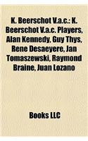 K. Beerschot V.A.C.: K. Beerschot V.A.C. Players, Alan Kennedy, Guy Thys, Ren Desaeyere, Jan Tomaszewski, Raymond Braine, Juan Lozano