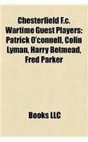 Chesterfield F.C. Wartime Guest Players: Patrick O'Connell, Colin Lyman, Harry Betmead, Fred Parker(English)