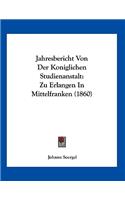 Jahresbericht Von Der Koniglichen Studienanstalt