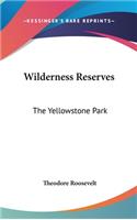 Wilderness Reserves: The Yellowstone Park