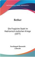 Bether: Die Fragliche Stadt Im Hadrianisch-Judischen Kriege (1877)