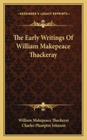 Early Writings of William Makepeace Thackeray