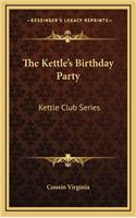 The Kettle's Birthday Party