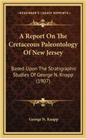 A Report on the Cretaceous Paleontology of New Jersey