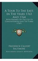 Tour to the East, in the Years 1763 and 1764