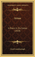 Arran: A Poem, in Six Cantos (1828)