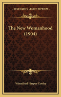 The New Womanhood (1904)