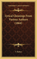 Lyrical Gleanings From Various Authors (1864)