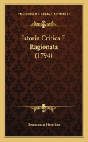 Istoria Critica E Ragionata (1794): (English)
